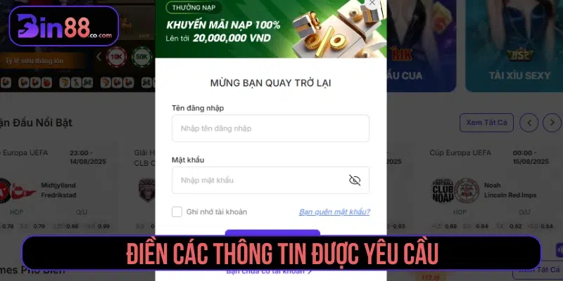 Hướng Dẫn Đăng Nhập BIN88 Nhanh, Thao Tác 1 Phút Bet thủ cần cung cấp các thông tin được yêu cầu vào ô trống