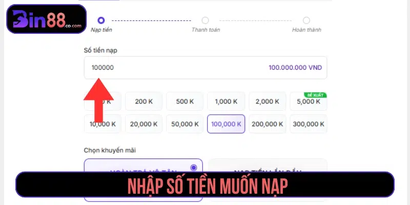 Điền số tiền bet thủ muốn nạp vào ô trống 