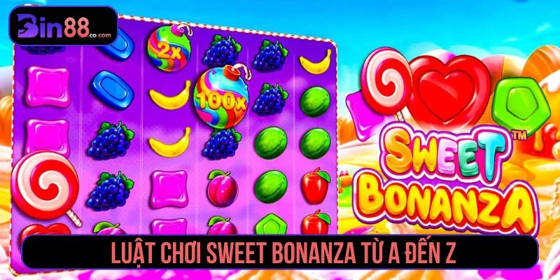 Chi tiết luật chơi Sweet Bonanza tại Bin88