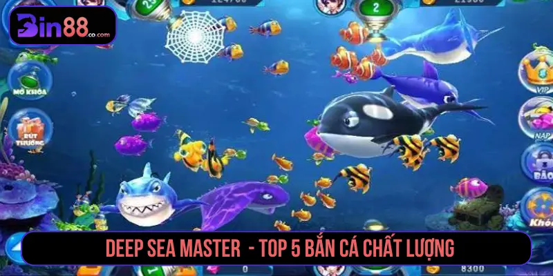 Deep Sea Master - Top 5 bắn cá chất lượng
