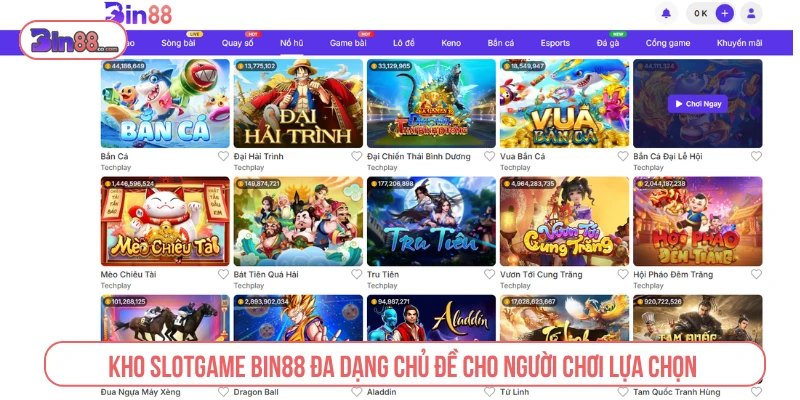 Bin88 – Trang Chủ Game Đổi Thưởng Thượng Lưu #1 Châu Á Kho slotgame BIN88 đa dạng chủ đề cho người chơi lựa chọn
